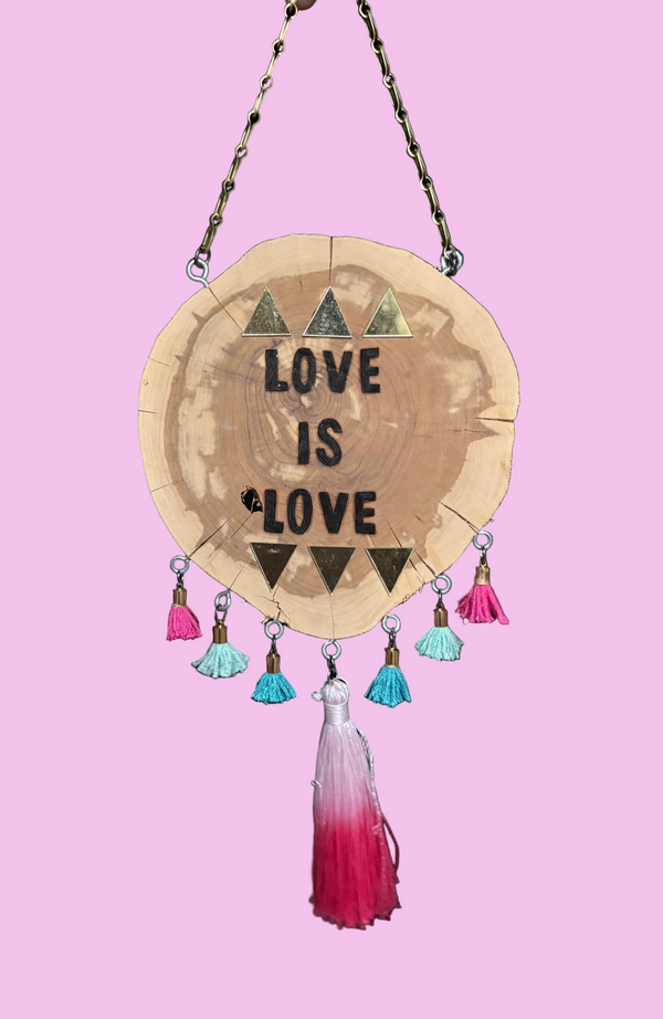 LOVE IS LOVE Plaque w/Tassels by OK Artist Impermanent State